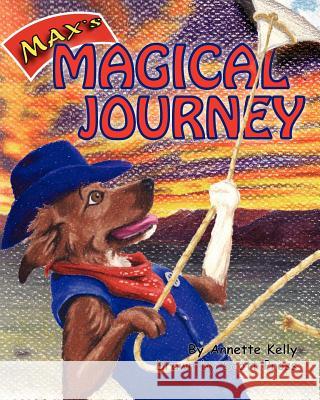 Max's Magical Journey Annette Kelly Scott Pross 9781461099307 Createspace - książka