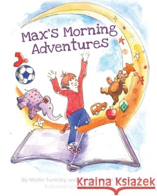 Max's Morning Adventures Mollie Tunitsky, Vadim Tunitsky, Irene Sheytman 9781662918742 Gatekeeper Press - książka