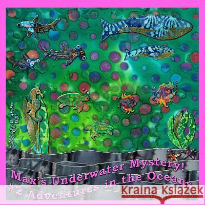 Max's Underwater Mystery! #2 Adventures in the Oceans Jacquelyn Jaie Fourgerel 9781517449254 Createspace - książka