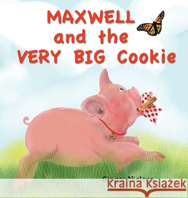 Maxwell and the Very Big Cookie Ginger Nielson Ginger Nielson 9780578777832 Virginia Nielson - książka