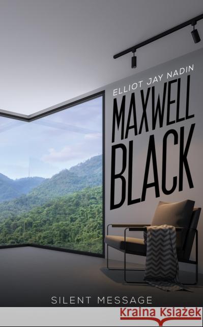 Maxwell Black: Silent Message Elliot Jay Nadin 9781398409033 Austin Macauley Publishers - książka