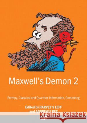Maxwell's Demon 2 Entropy, Classical and Quantum Information, Computing H. S. Leff A. F. Rex 9780750307598 Institute of Physics Publishing - książka