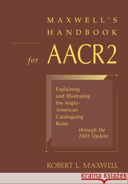 Maxwell's Handbook for AACR2 Maxwell, Robert L. 9780838908754 American Library Association - książka