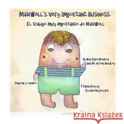 Maxwell's Very Important Business Kay Epps Headley M. Alton Headley Maria Rosario Guadalupe Lope 9781511849685 Createspace - książka