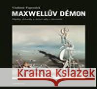 Maxwellův démon Vladimír Papoušek 9788074701634 Akropolis - książka