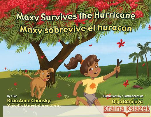 Maxy Survives the Hurricane / Maxy Sobrevive El Huracan Ricia Anne Chansky Yarelis Marcia Olga Barinova 9781558859180 Pinata Books - książka