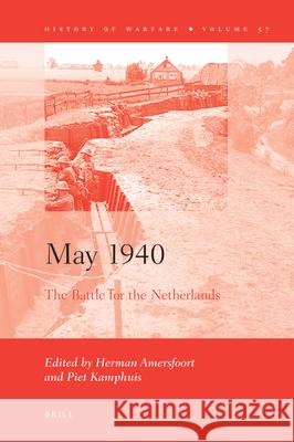 May 1940: The Battle for the Netherlands Herman Amersfoort, Piet H. Kamphuis 9789004184381 Brill - książka