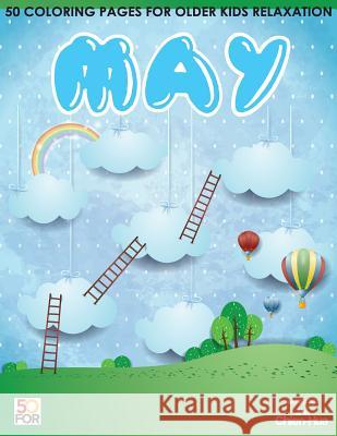 May 50 Coloring Pages For Older Kids Relaxation Shih, Chien Hua 9781984102423 Createspace Independent Publishing Platform - książka