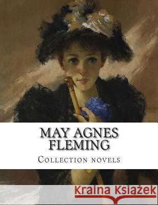 May Agnes Fleming, Collection novels Agnes Fleming, May 9781500404215 Createspace - książka
