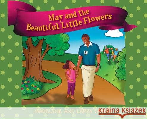 May and the Beautiful Little Flowers Madelyne Spann Larry Spann 9781977232489 Outskirts Press - książka