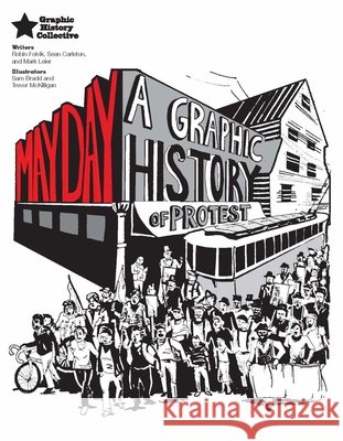 May Day: A Graphic History of Protest Robin Folvik, Sean Carleton, Mark Leier, Sam Bradd, Trevor McKilligan 9781926662909 Between the Lines - książka
