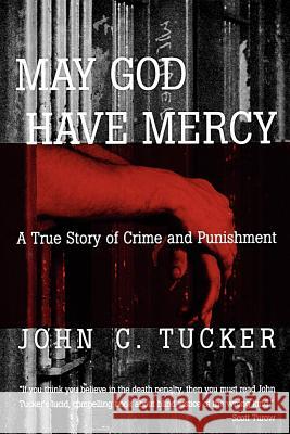 May God Have Mercy: A True Story of Crime and Punishment John C. Tucker 9780393334739 W. W. Norton & Company - książka