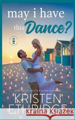 May I Have this Dance? Kristen Ethridge 9781953925107 Laurel Lock Publishing - książka
