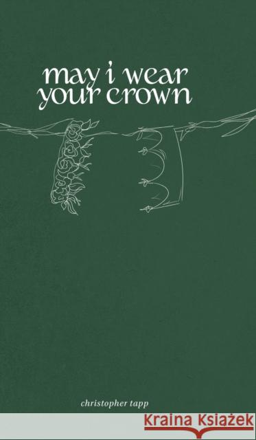 may i wear your crown Christopher Tapp   9781777980221 Christopher Tapp - książka