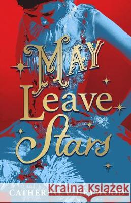 May Leave Stars Catherine C. Heywood 9781951699017 Marais Media - książka