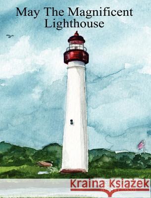 May the Magnificent Lighthouse Nancy Patterson Nancy Patterson 9780615610214 Bayberry Cottage Gallery - książka
