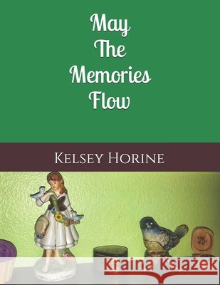 May The Memories Flow Horine, Kelsey 9798622885006 Independently Published - książka