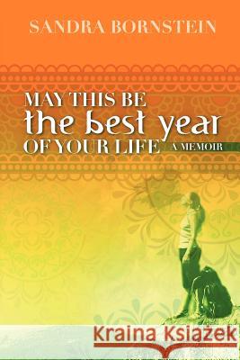 May This Be The Best Year Of Your Life: A Memoir Bornstein, Sandra 9781478198055 Createspace - książka