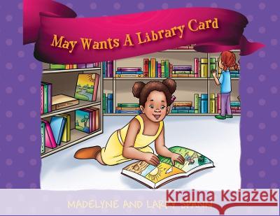 May Wants A Library Card Madelyne Spann Larry Spann 9781977263360 Outskirts Press - książka