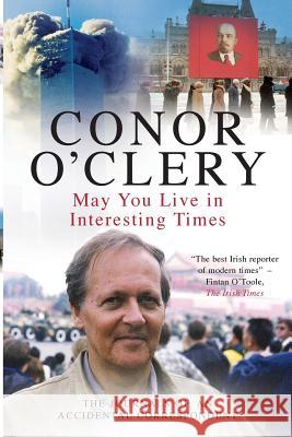 May You Live in Interesting Times Conor O'Clery 9781842233252 Poolbeg Press Ltd - książka