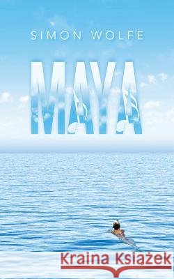 Maya Simon Wolfe 9781504940733 Authorhouse - książka
