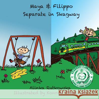 Maya & Filippo Separate in Skagway Alinka Rutkowska Konrad Checinski 9781497580343 Createspace - książka