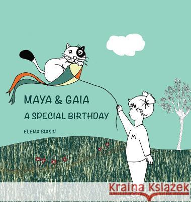 Maya & Gaia: A Special Birthday Elena Biasin Elena Biasin 9789082494808 Elena Biasin - książka
