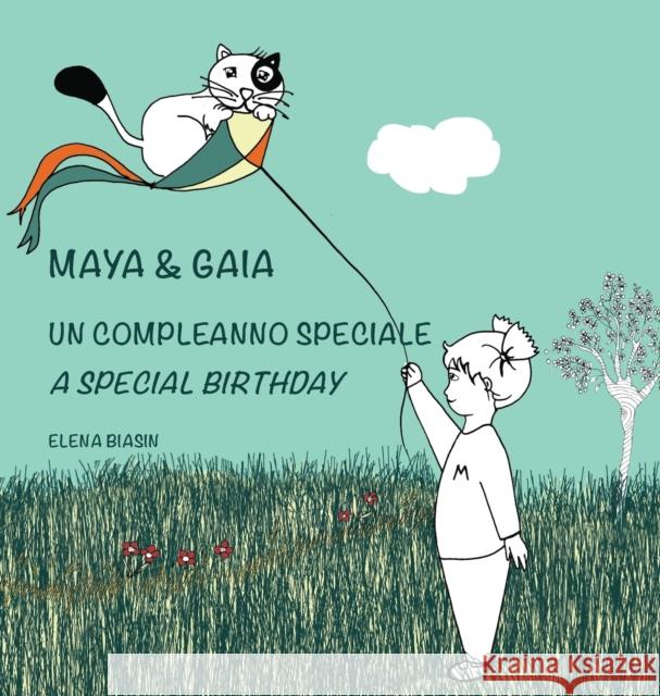 Maya & Gaia, Un compleanno speciale / A special birthday: Libro illustrato per bambini: italiano-inglese (edizione bilingue) Elena Biasin, Elena Biasin 9789082494822 Elena Biasin - książka