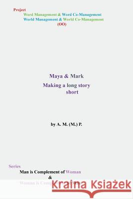 Maya & Mark: Making a Long Story Short A. M. (M ). P. 9781491816455 Authorhouse - książka
