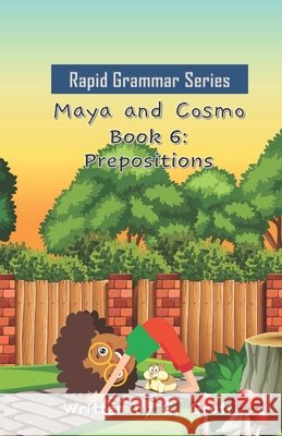 Maya and Cosmo: Book 6: Prepositions G Grafi 9798520262831 Independently Published - książka