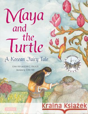 Maya and the Turtle John C. Stickler Soma Han Stickler 9780804842778 Tuttle Publishing - książka