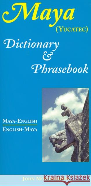 Maya-English/English-Maya Dictionary and Phrasebook John Montgomery 9780781808590 Hippocrene Books - książka