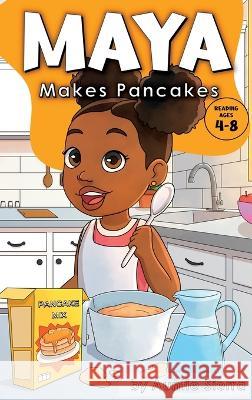 Maya Makes Pancakes Auntie Sierra 9781959451983 Siohan Press - książka
