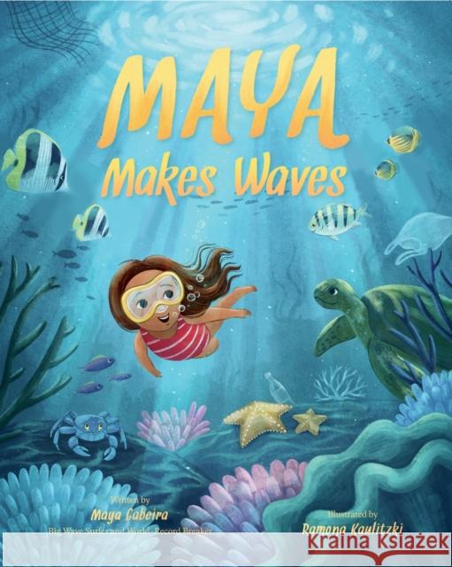 Maya Makes Waves: A Picture Book Maya Gabeira 9781419760013 Abrams - książka