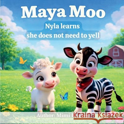 Maya Moo - Nyla Learns she does not need to yell Abdullah, Durbec, Mimi 9798248494897 Independently Published - książka