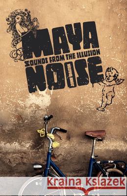 Maya Noise: Sounds from the illusion Dalton, John 9781463604905 Createspace - książka