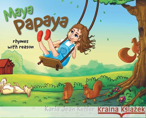 Maya Papaya: rhymes with reason Kehler, Karla Jean 9780228809678 Tellwell Talent - książka