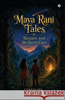 Maya Rani Tales: Ranjani and the Secret Cave Vignesh Nrk 9798906064349 Notion Press - książka