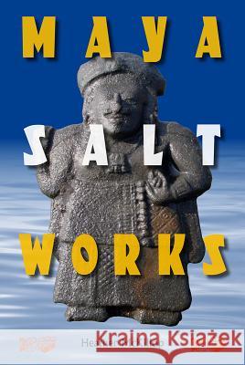 Maya Salt Works Heather McKillop 9780813056333 University Press of Florida - książka