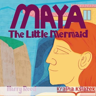 Maya: The Little Mermaid Harry Reed 9781915449559 Chanthology Limited - książka