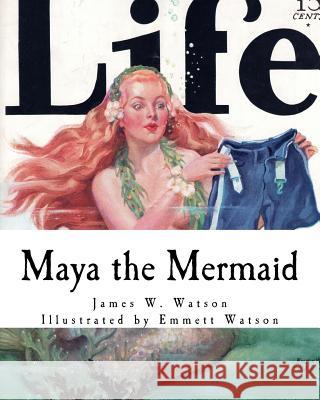 Maya the Mermaid James W. Watson Emmett Watson 9781542633925 Createspace Independent Publishing Platform - książka