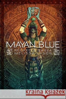 Mayan Blue Melissa Lason Michelle Garza  9781637896303 Macabre Ink - książka