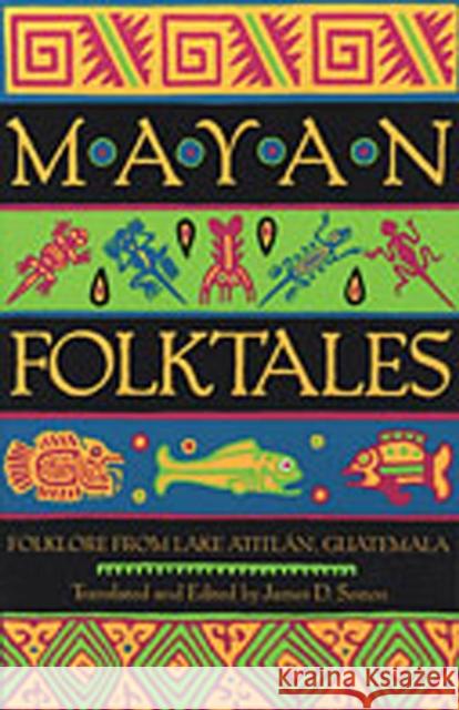 Mayan Folktales: Folklore from Lake Atitlán, Guatemala Sexton, James D. 9780826321046 University of New Mexico Press - książka