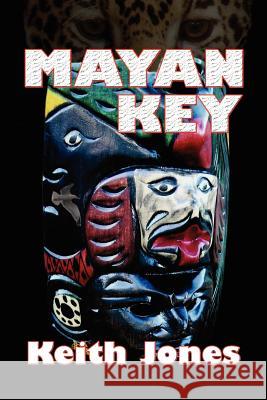 Mayan Key Keith Jones 9781930486713 Broadhead Books - książka