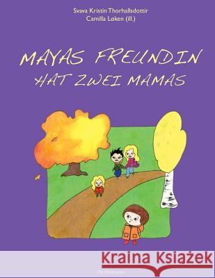 Mayas freundin hat zwei mamas Loken, Camilla 9781517520212 Createspace - książka