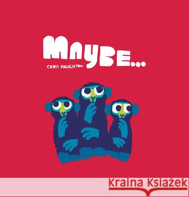 Maybe... Chris Haughton Chris Haughton 9781536220247 Candlewick Press (MA) - książka