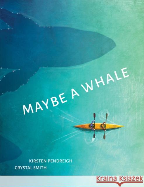 Maybe a Whale Kirsten Pendreigh Crystal Smith 9781773066646 Groundwood Books Ltd ,Canada - książka