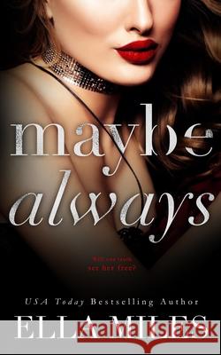 Maybe Always Ella Miles 9781951114152 Ella Miles LLC - książka