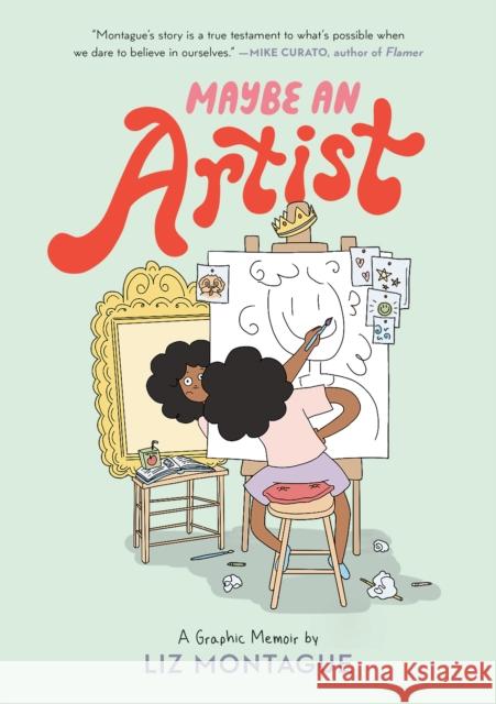 Maybe An Artist, A Graphic Memoir Liz Montague 9780593307816 Random House USA Inc - książka
