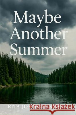 Maybe Another Summer Rita Johnson-Small 9781257497652 Lulu.com - książka
